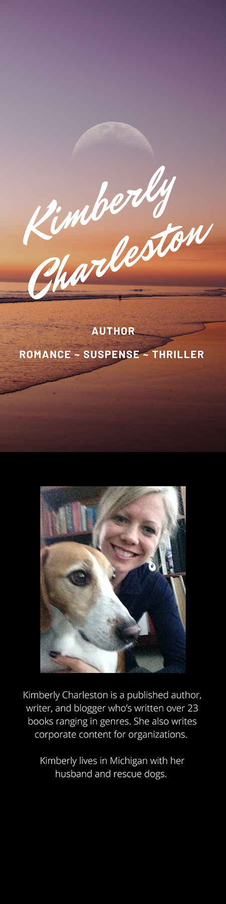 Kimberly Charleston- Author of romance, suspense, and thrillers.